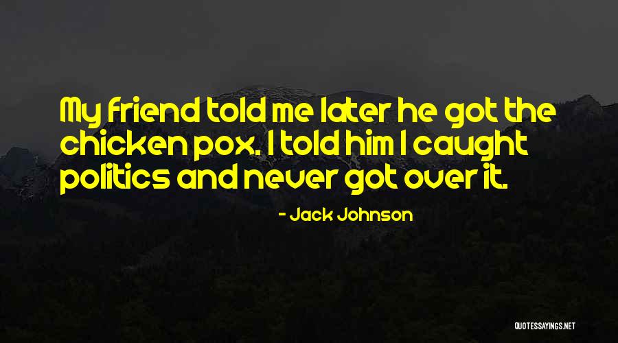 Bachelordom Quotes By Jack Johnson Bachelordom Quotes By Jack Johnson