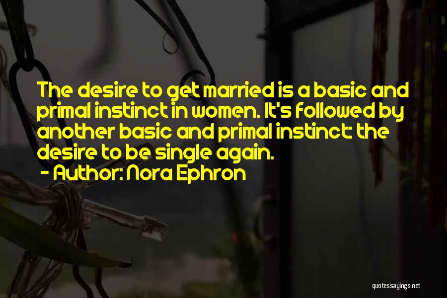 Bachelorhood Quotes By Nora Ephron