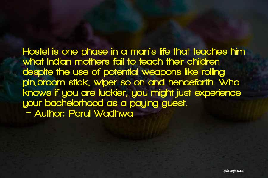 Bachelorhood Quotes By Parul Wadhwa