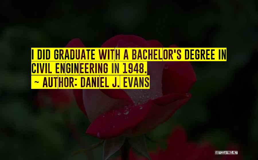 Bachelor's Degree Quotes By Daniel J. Evans