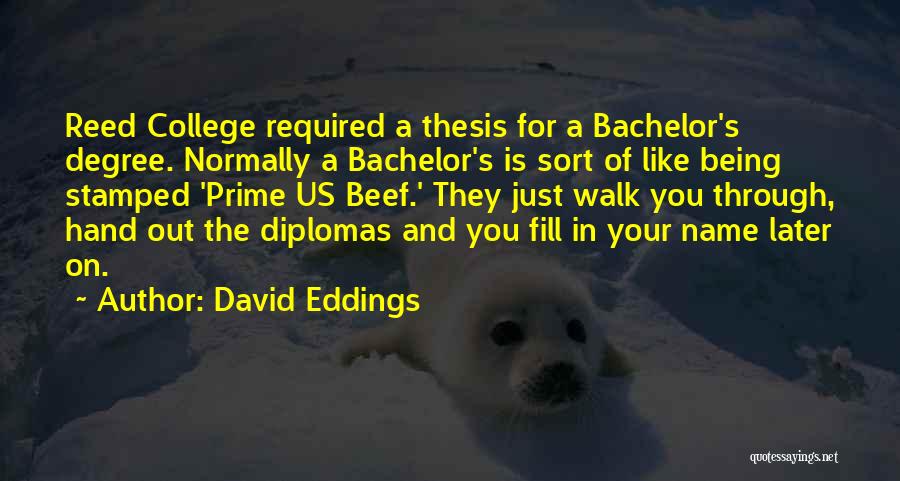 Bachelor's Degree Quotes By David Eddings