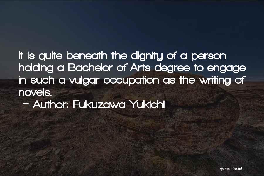 Bachelor's Degree Quotes By Fukuzawa Yukichi