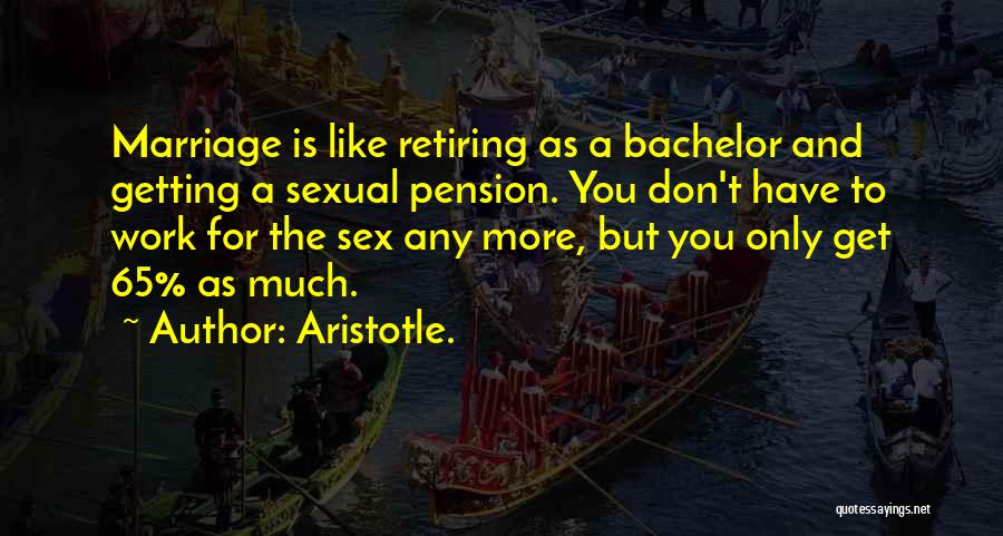 Bachelors Quotes By Aristotle.