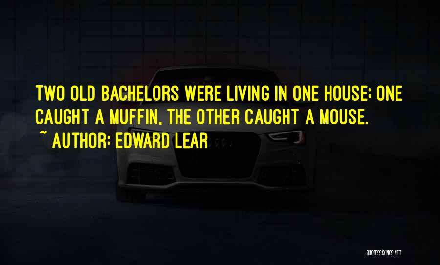 Bachelors Quotes By Edward Lear