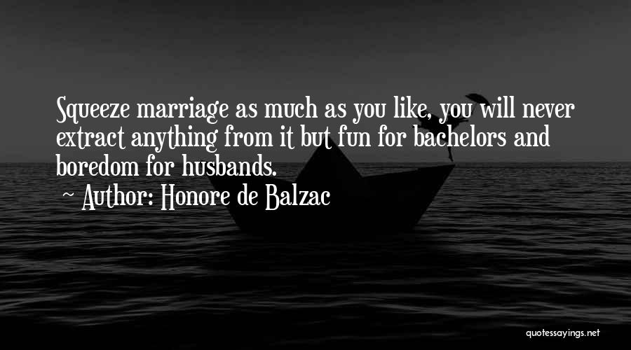 Bachelors Quotes By Honore De Balzac
