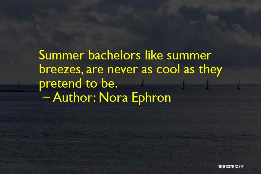 Bachelors Quotes By Nora Ephron