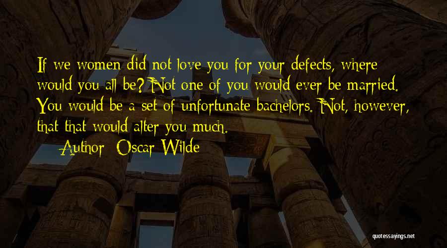 Bachelors Quotes By Oscar Wilde