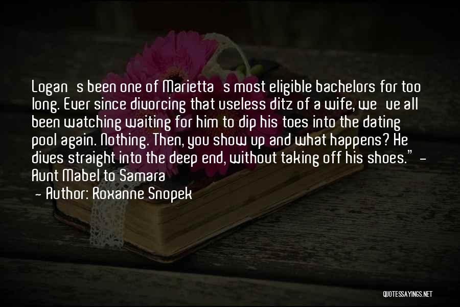 Bachelors Quotes By Roxanne Snopek