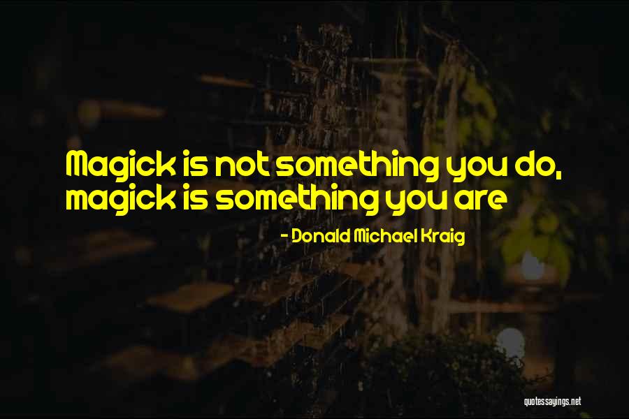 Bachillerato Quotes By Donald Michael Kraig Bachillerato Quotes By Donald Michael Kraig