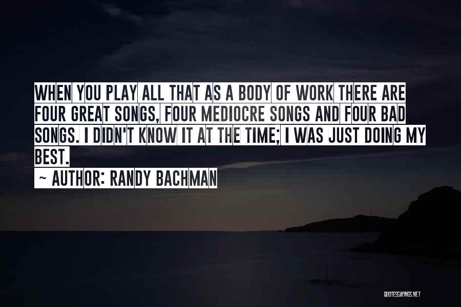 Bachman Quotes By Randy Bachman