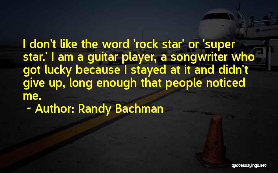 Bachman Quotes By Randy Bachman