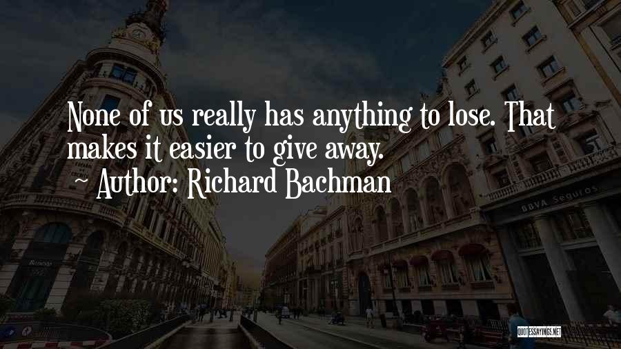 Bachman Quotes By Richard Bachman