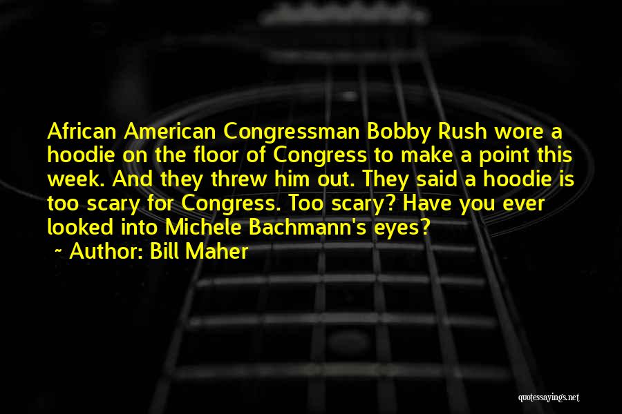 Bachmann Quotes By Bill Maher