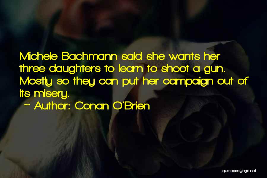 Bachmann Quotes By Conan O'Brien