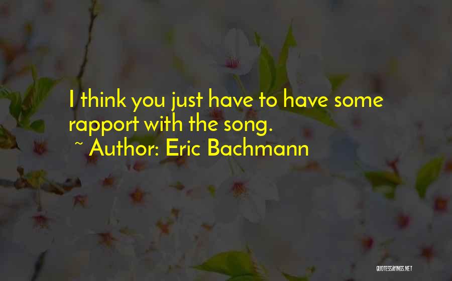 Bachmann Quotes By Eric Bachmann