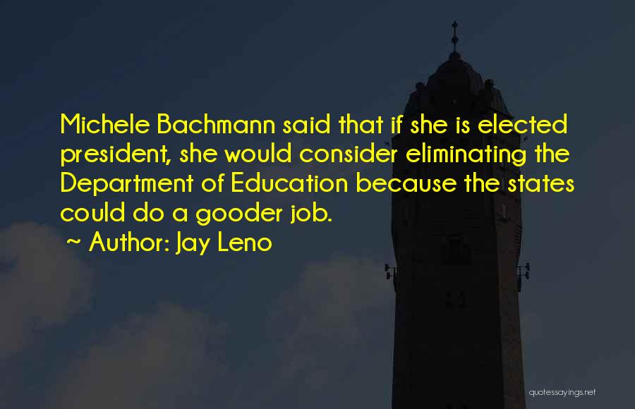 Bachmann Quotes By Jay Leno