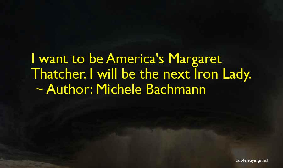 Bachmann Quotes By Michele Bachmann