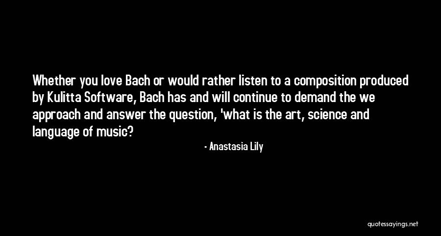 Bach's Quotes By Anastasia Lily