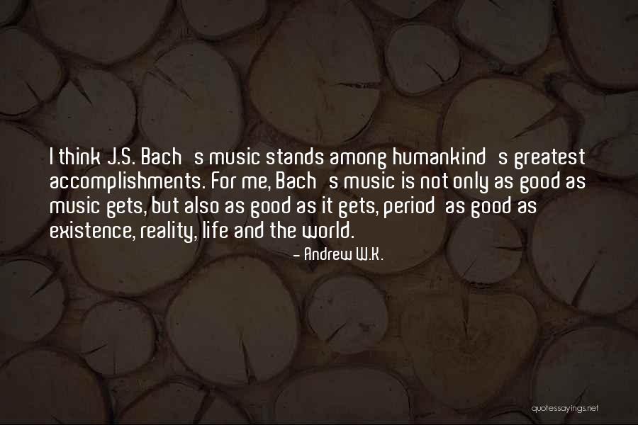 Bach's Quotes By Andrew W.K.