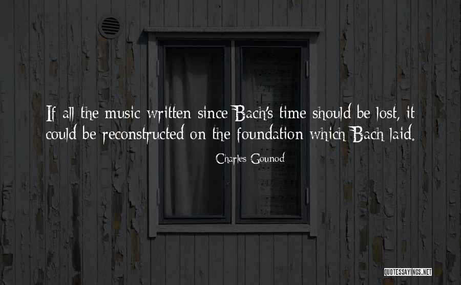 Bach's Quotes By Charles Gounod