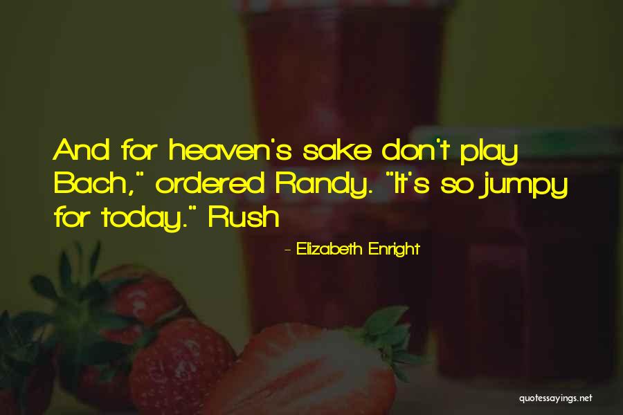 Bach's Quotes By Elizabeth Enright Bach's Quotes By Elizabeth Enright