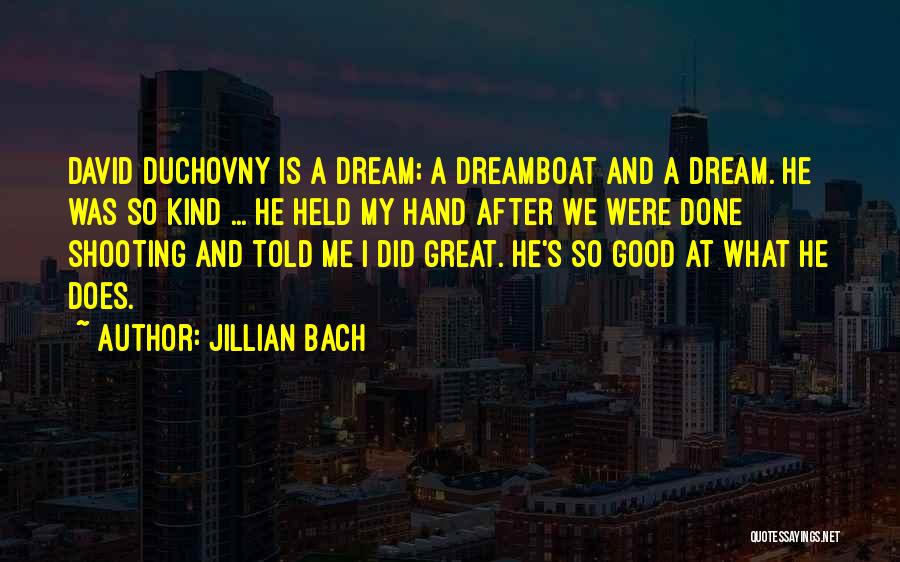 Bach's Quotes By Jillian Bach