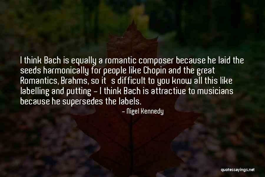 Bach's Quotes By Nigel Kennedy