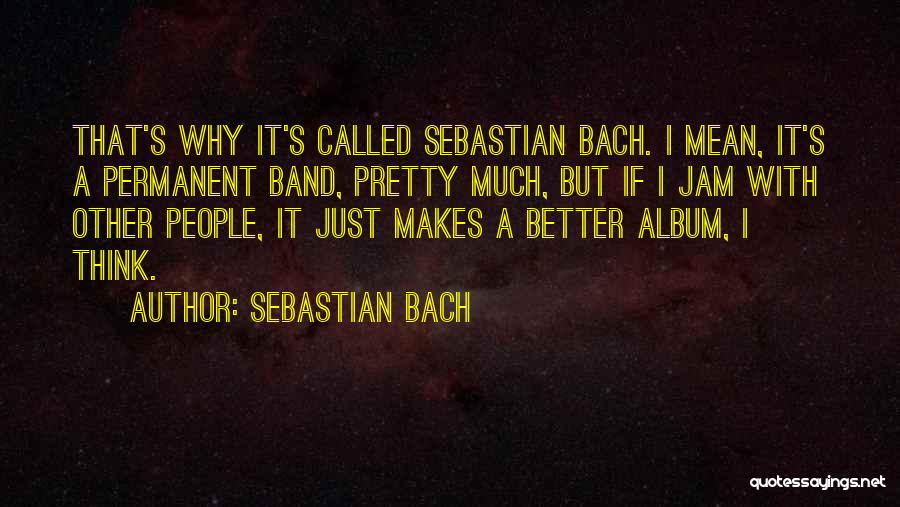 Bach's Quotes By Sebastian Bach