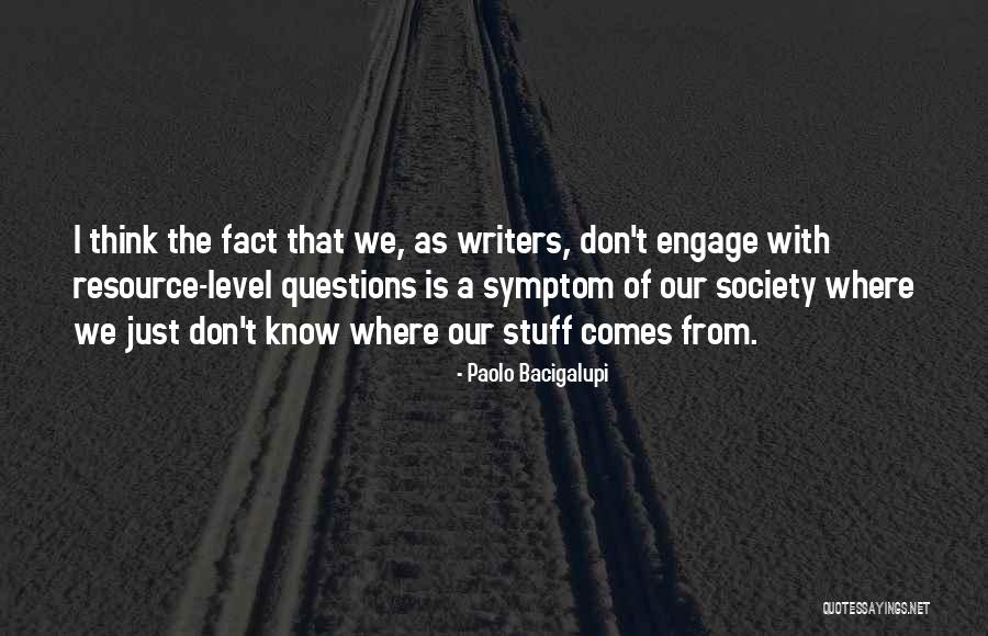 Bacigalupi Quotes By Paolo Bacigalupi Bacigalupi Quotes By Paolo Bacigalupi