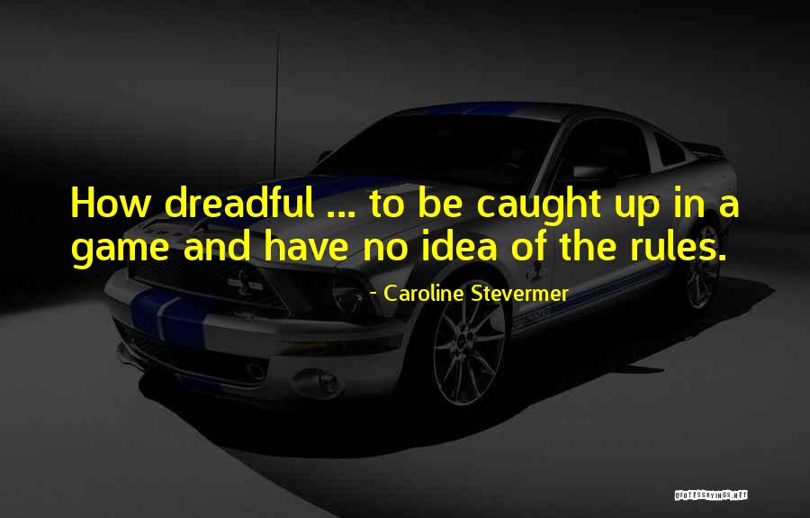 Bacik E Quotes By Caroline Stevermer Bacik E Quotes By Caroline Stevermer