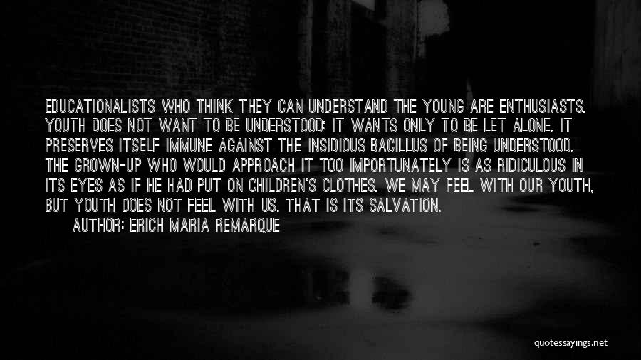 Bacillus Quotes By Erich Maria Remarque