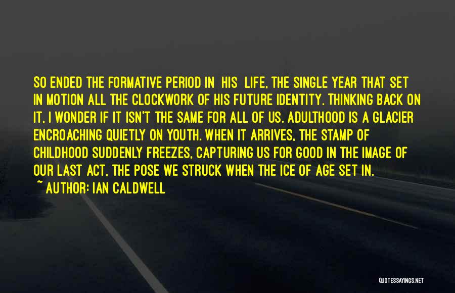 Back 2 The Future Quotes By Ian Caldwell