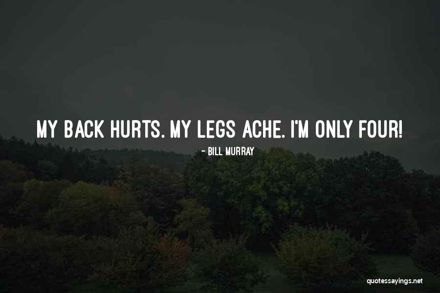 Back Ache Quotes By Bill Murray Back Ache Quotes By Bill Murray