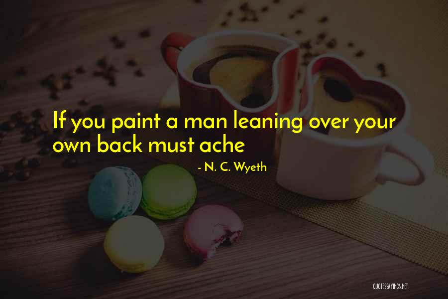Back Ache Quotes By N. C. Wyeth Back Ache Quotes By N. C. Wyeth