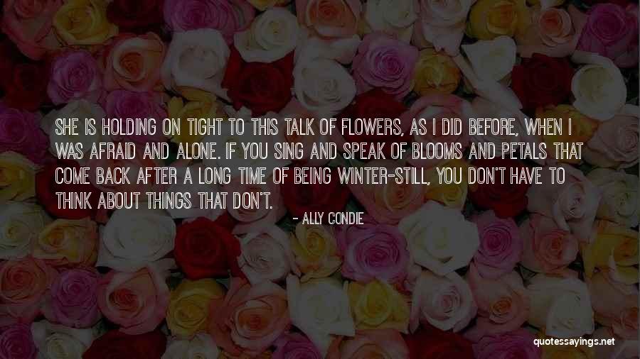 Back After A Long Time Quotes By Ally Condie