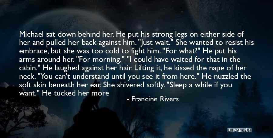 Back After A Long Time Quotes By Francine Rivers