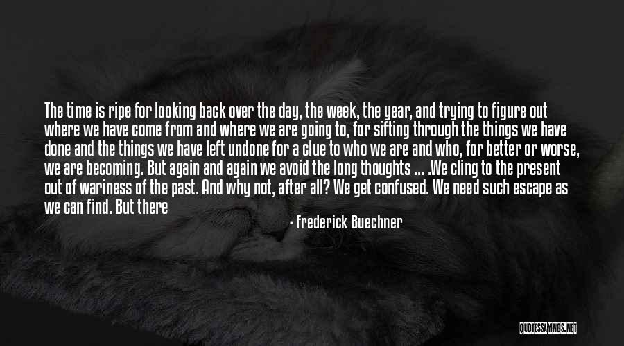 Back After A Long Time Quotes By Frederick Buechner Back After A Long Time Quotes By Frederick Buechner