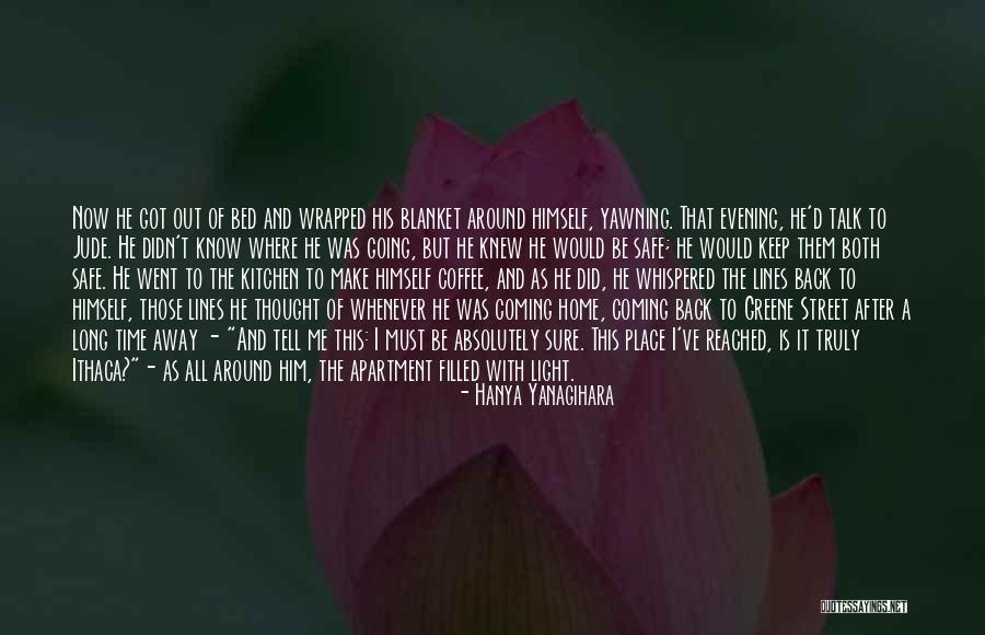 Back After A Long Time Quotes By Hanya Yanagihara Back After A Long Time Quotes By Hanya Yanagihara