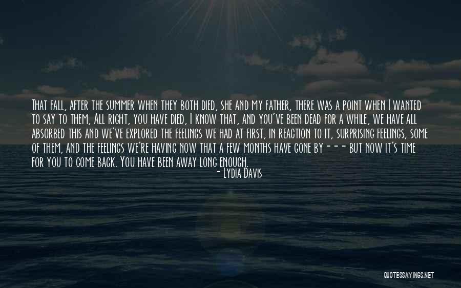 Back After A Long Time Quotes By Lydia Davis Back After A Long Time Quotes By Lydia Davis