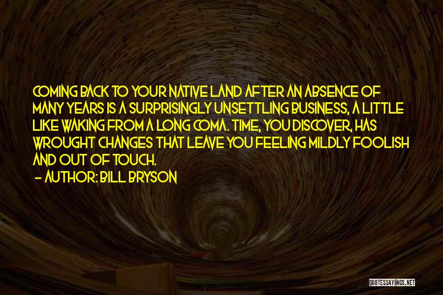 Back After Long Time Quotes By Bill Bryson