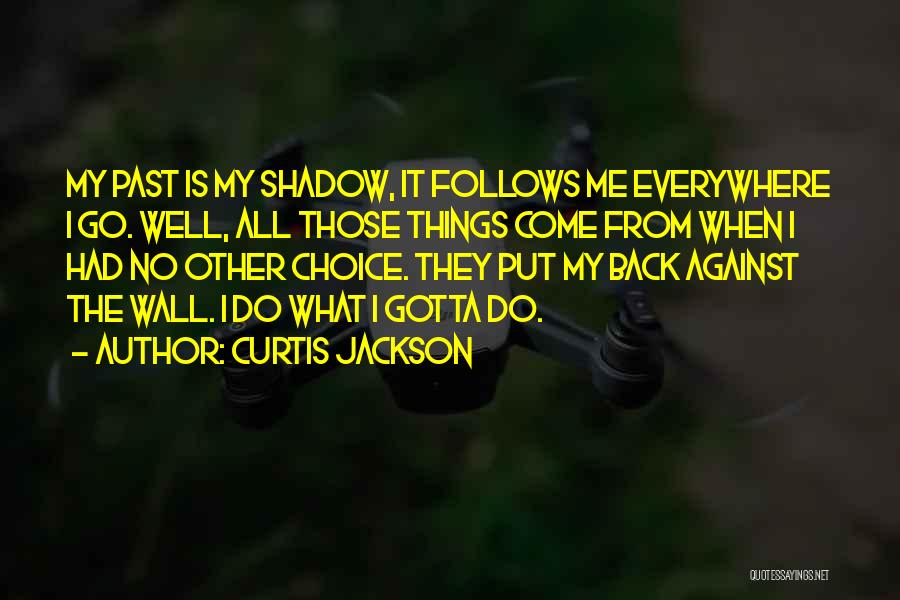 Back Against The Wall Quotes By Curtis Jackson