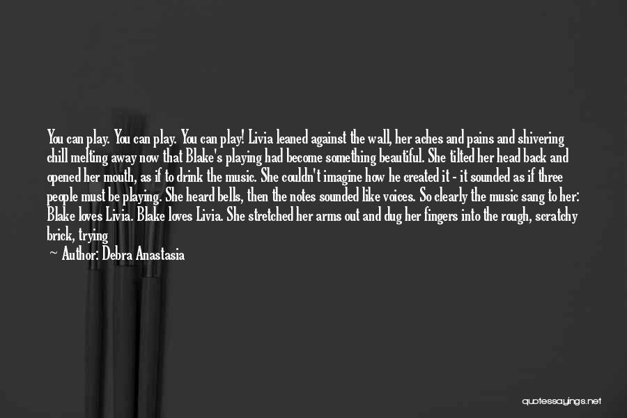 Back Against The Wall Quotes By Debra Anastasia