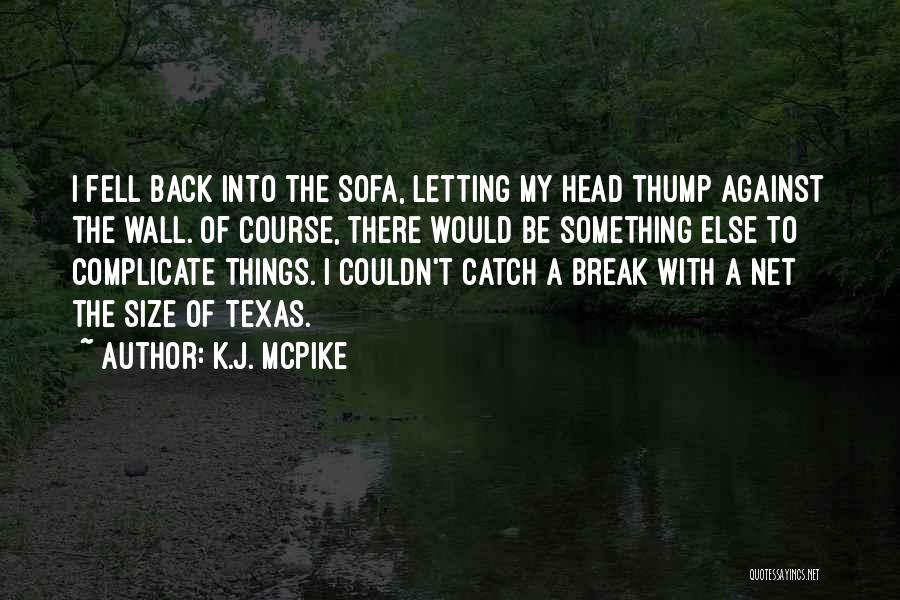 Back Against The Wall Quotes By K.J. McPike