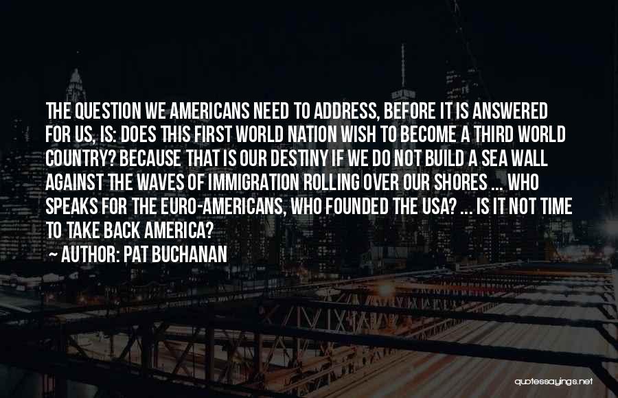 Back Against The Wall Quotes By Pat Buchanan