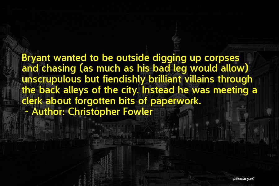 Back Alleys Quotes By Christopher Fowler