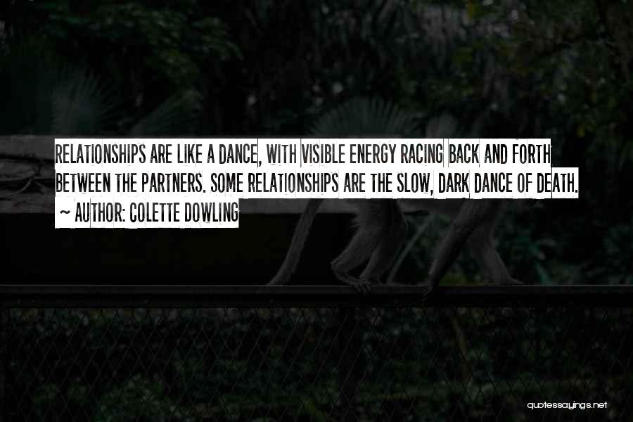 Back And Forth Relationships Quotes By Colette Dowling