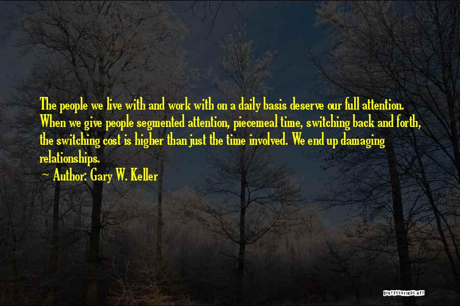 Back And Forth Relationships Quotes By Gary W. Keller