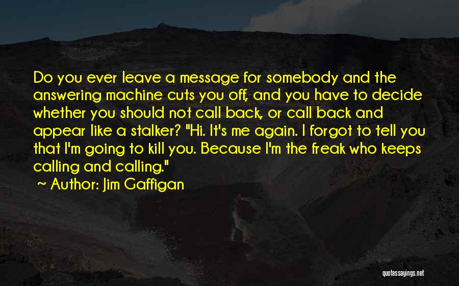 Back Answering Quotes By Jim Gaffigan