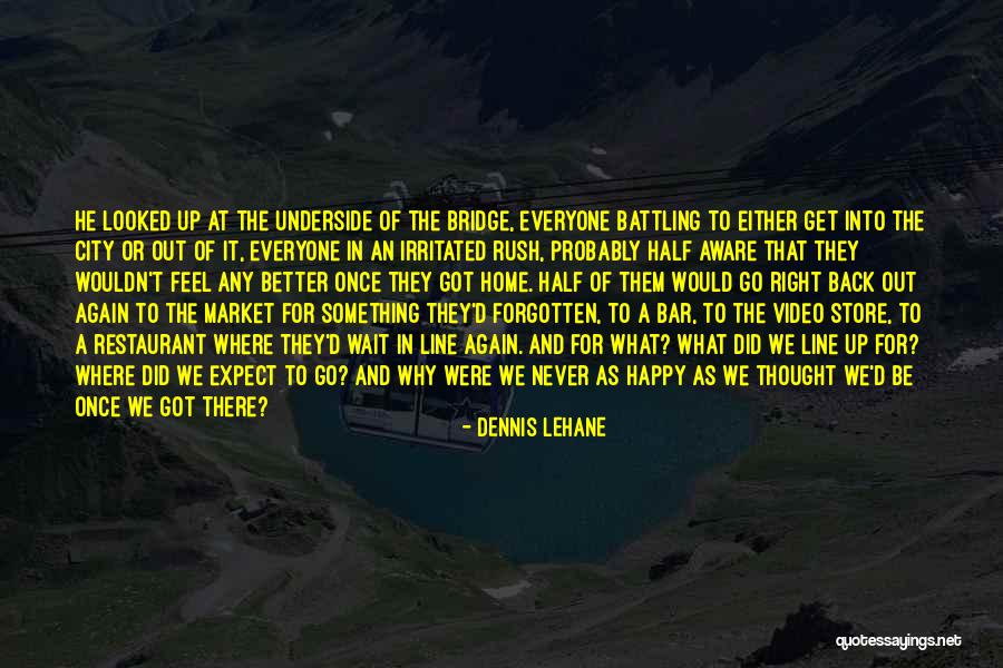 Back At Home Quotes By Dennis Lehane Back At Home Quotes By Dennis Lehane