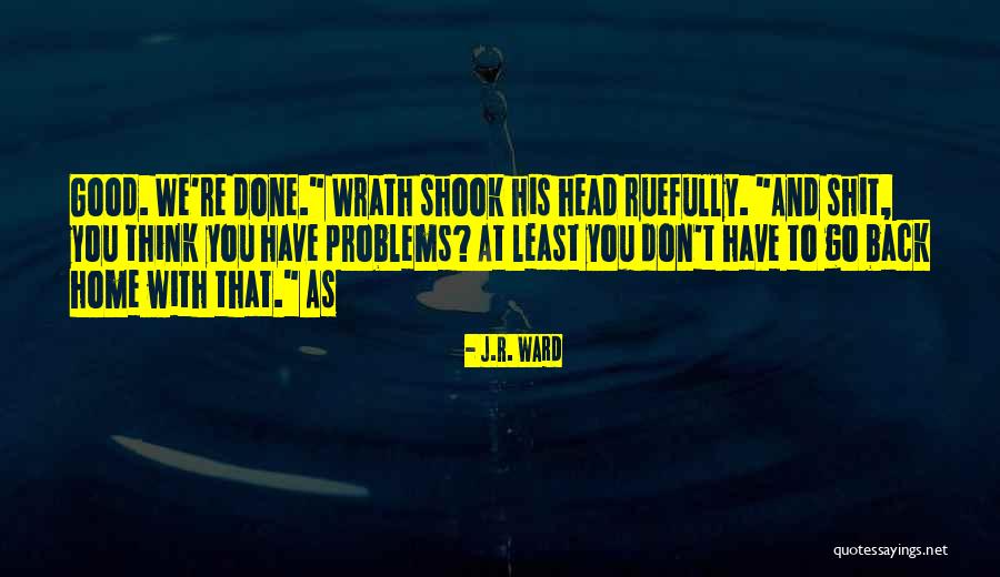 Back At Home Quotes By J.R. Ward Back At Home Quotes By J.R. Ward